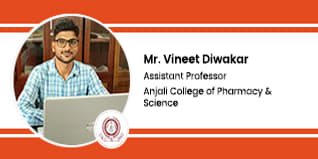 Anjali College of Pharmacy and Science Assistant Professor: Mr Vineet Diwakar Interview